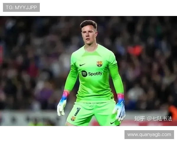特尔施特根的守门传奇与巴萨辉煌岁月的交织与启示 特尔施特根的守门传奇与巴萨辉煌岁月的交织与启示